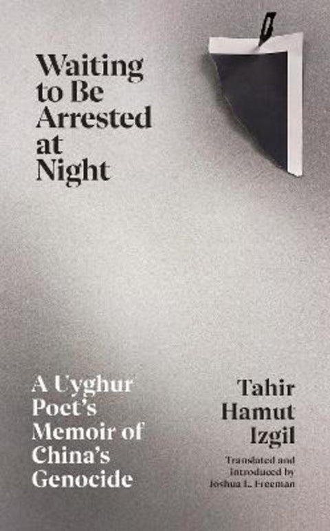 Waiting to Be Arrested at Night by Tahir Hamut Izgil - 9781787334021