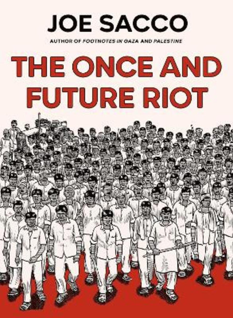The Once and Future Riot by Joe Sacco - 9781787334328