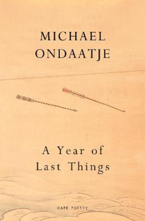A Year of Last Things by Michael Ondaatje - 9781787335035