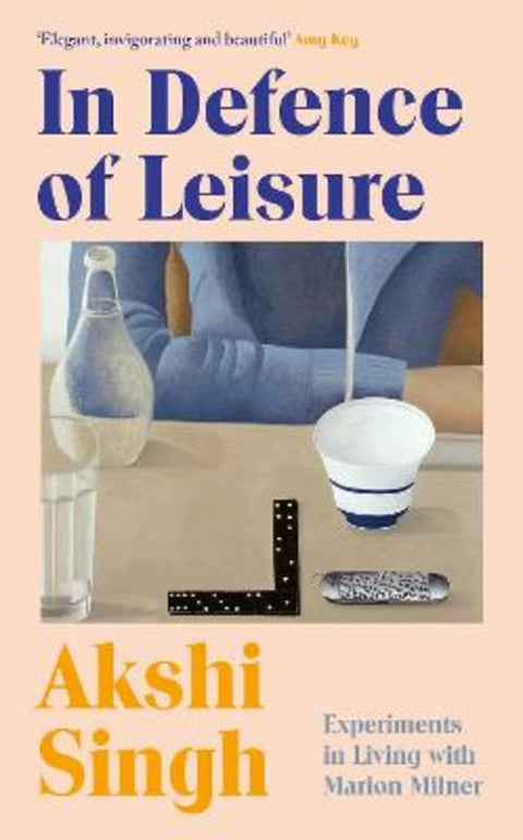 In Defence of Leisure by Akshi Singh - 9781787335066