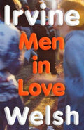 Men in Love by Irvine Welsh - 9781787335769