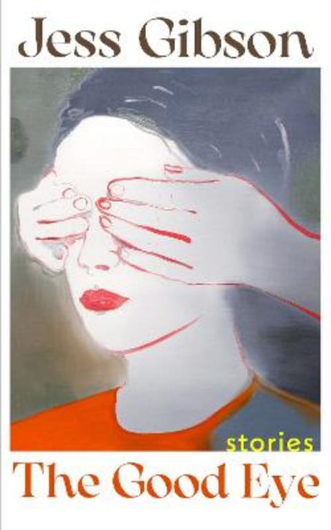 The Good Eye by Jess Gibson - 9781787336148