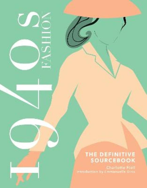 1940s Fashion: The Definitive Sourcebook by Charlotte Fiell - 9781787398917
