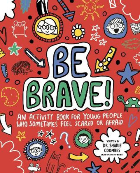 Be Brave! Mindful Kids by Dr. Sharie Coombes, Ed.D, MA (PsychPsych), DHypPsych(UK), Senior QHP, B.Ed. - 9781787413238