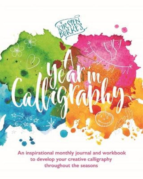 Kirsten Burke's A Year in Calligraphy by Kirsten Burke - 9781787415072