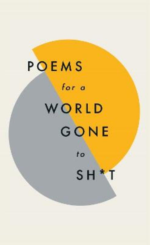 Poems for a world gone to sh*t by Various - 9781787471030