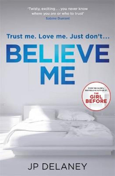Believe Me by JP Delaney - 9781787472419