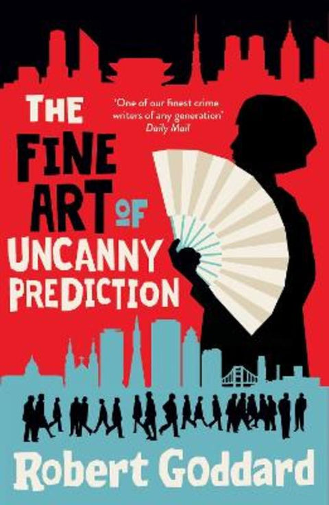 The Fine Art of Uncanny Prediction by Robert Goddard - 9781787635111