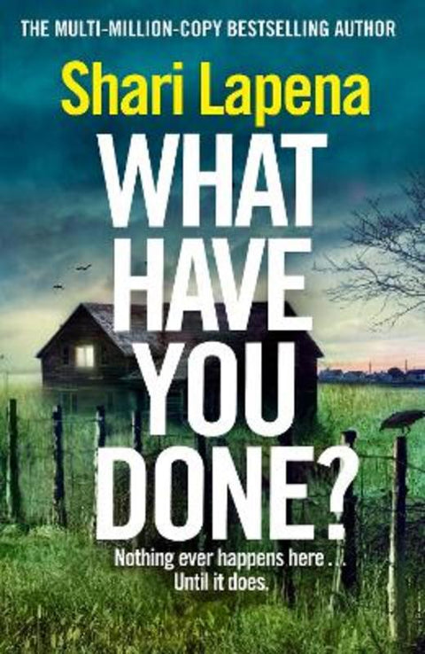 What Have You Done? by Shari Lapena - 9781787635777