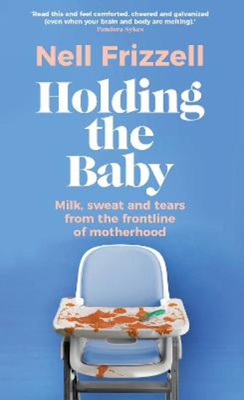 Holding the Baby by Nell Frizzell - 9781787637054