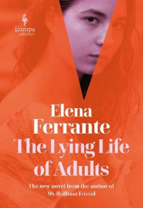The Lying Life of Adults: A SUNDAY TIMES BESTSELLER by Elena Ferrante - 9781787702400