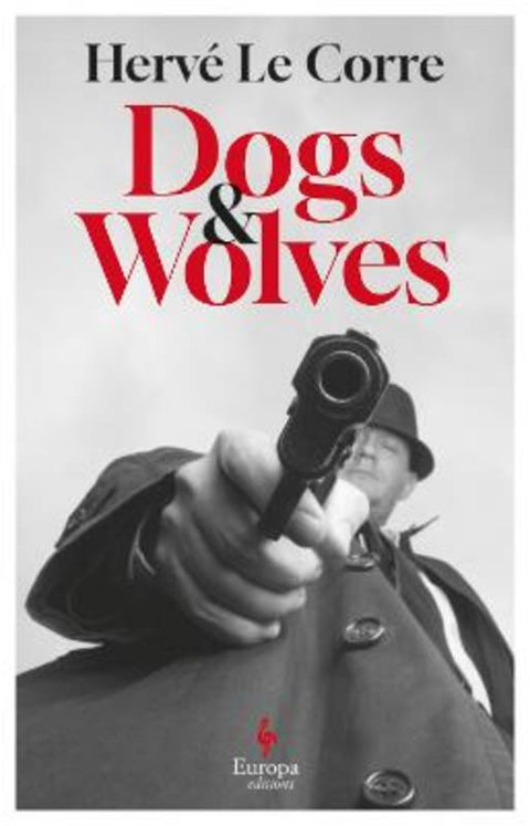 Dogs and Wolves by Herve Le Corre - 9781787705395