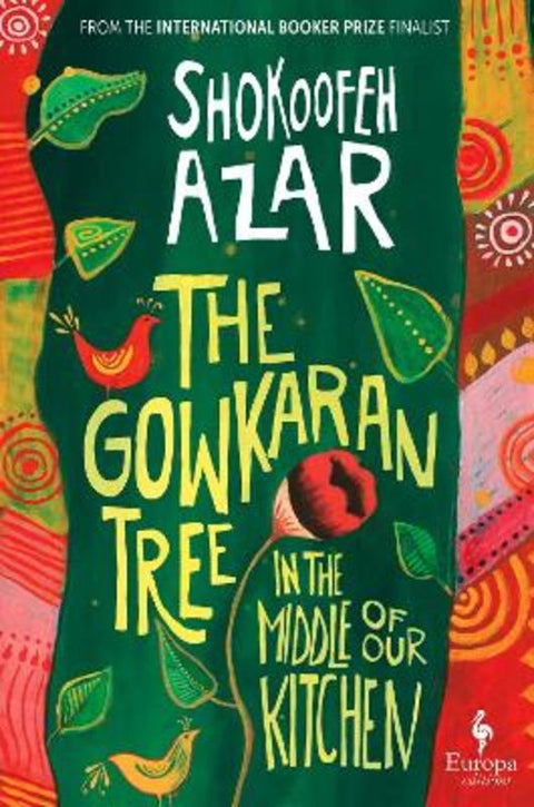 The Gowkaran Tree in the Middle of Our Kitchen by Shokoofeh Azar - 9781787706040