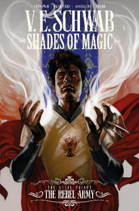 Shades of Magic: The Steel Prince: The Rebel Army by V E Schwab - 9781787731158