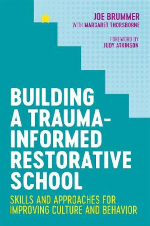 Building a Trauma-Informed Restorative School by Margaret Thorsborne - 9781787752672