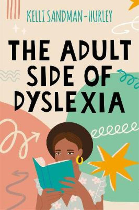 The Adult Side of Dyslexia by Kelli Sandman-Hurley - 9781787754751