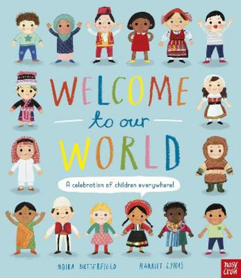Welcome to Our World: A Celebration of Children Everywhere! by Moira Butterfield - 9781788007122
