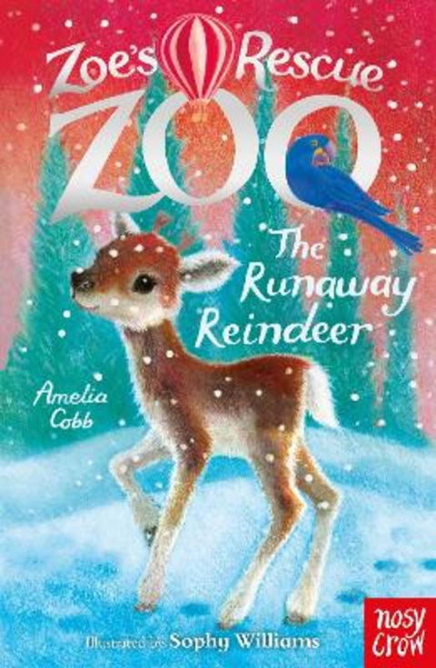 Zoe's Rescue Zoo: The Runaway Reindeer by Amelia Cobb - 9781788009379