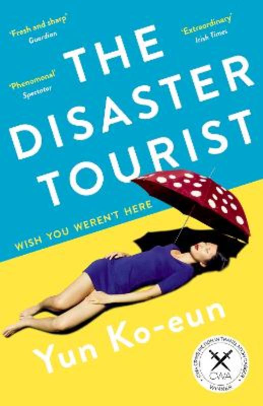 The Disaster Tourist by Yun Ko-Eun - 9781788163156