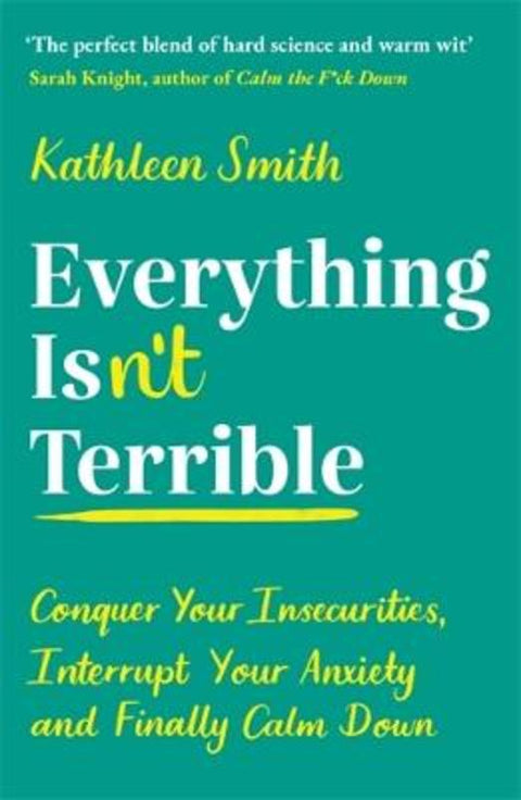 Everything Isn't Terrible by Kathleen Smith - 9781788164795