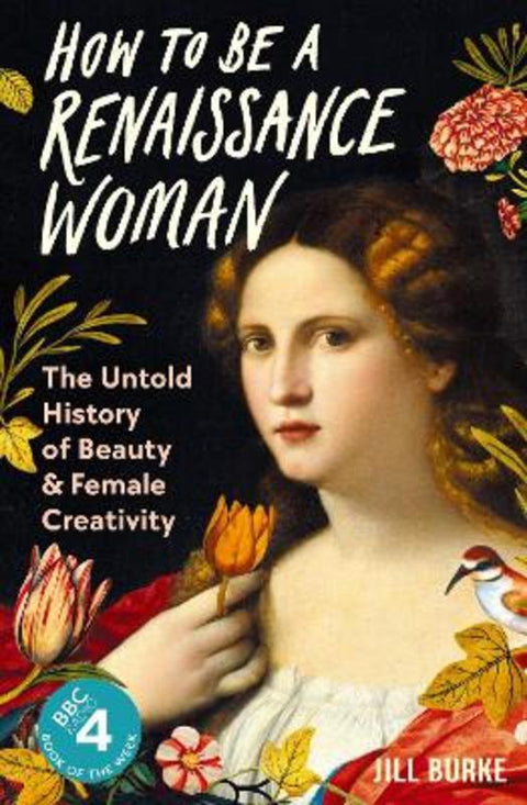 How to be a Renaissance Woman by Jill Burke - 9781788166669