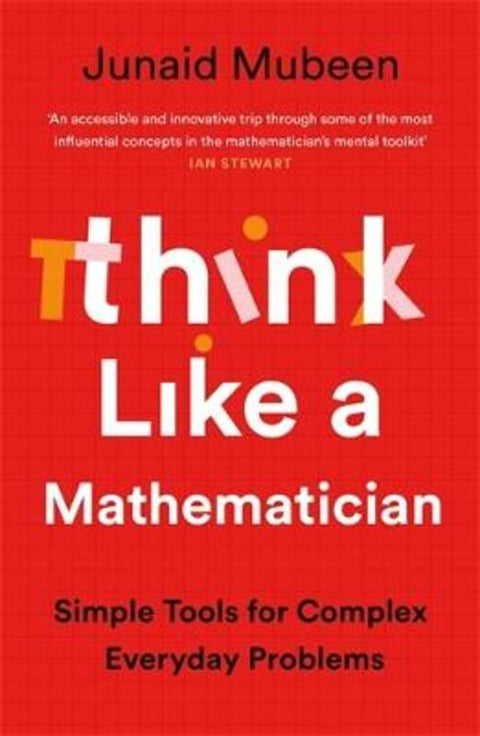 Think Like a Mathematician by Junaid Mubeen - 9781788167352