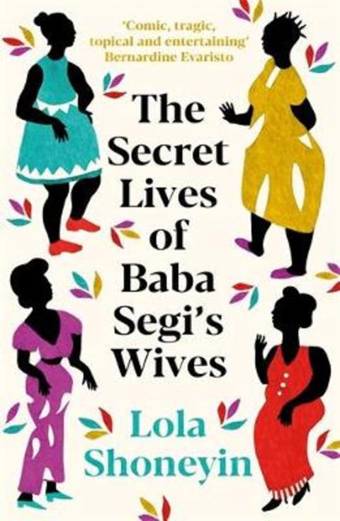 The Secret Lives of Baba Segi's Wives by Lola Shoneyin - 9781788167581