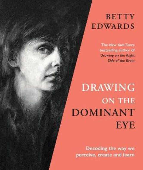 Drawing on the Dominant Eye by Betty Edwards - 9781788167949