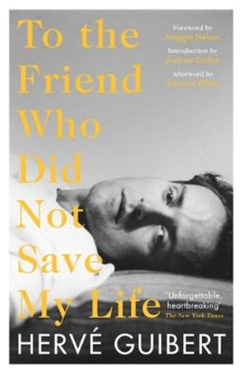 To the Friend Who Did Not Save My Life by Herve Guibert - 9781788168397