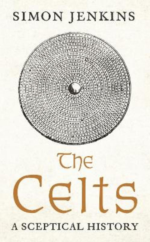 The Celts by Simon Jenkins (Columnist) - 9781788168809