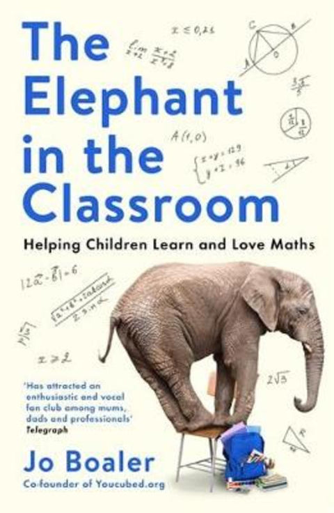 The Elephant in the Classroom by Jo Boaler - 9781788169349