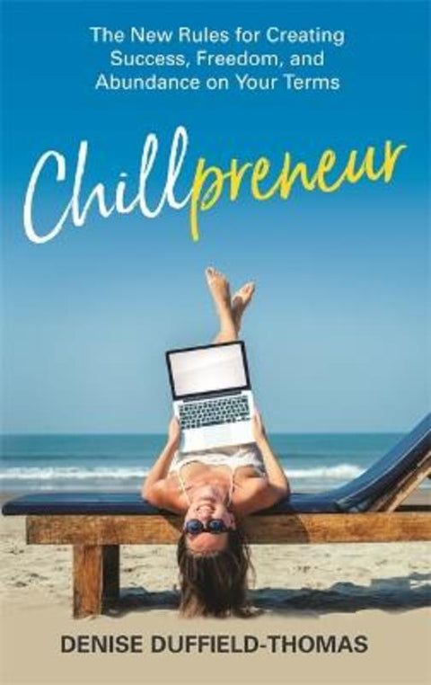 Chillpreneur by Denise Duffield-Thomas - 9781788171397