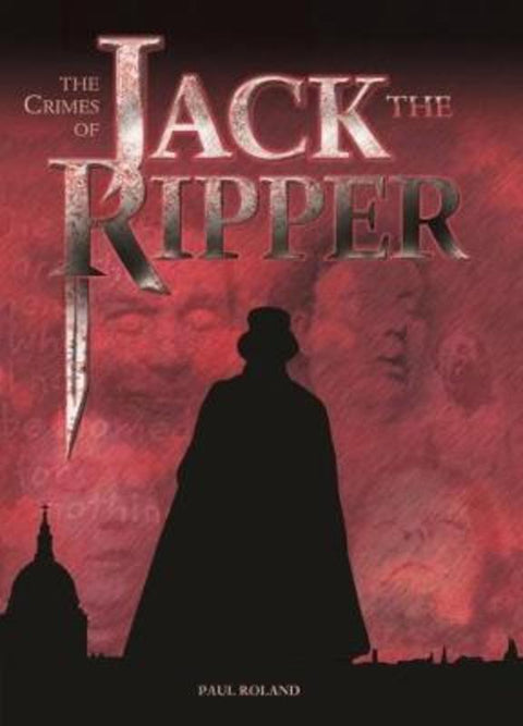 The The Crimes of Jack the Ripper by Paul Roland - 9781788280716