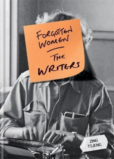 Forgotten Women: The Writers by Zing Tsjeng - 9781788400183