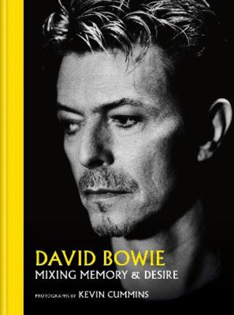 David Bowie Mixing Memory & Desire by Kevin Cummins - 9781788404280
