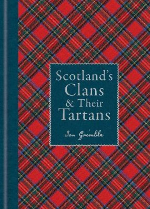 Scotland's Clans & Their Tartans by Ian Grimble - 9781788405935