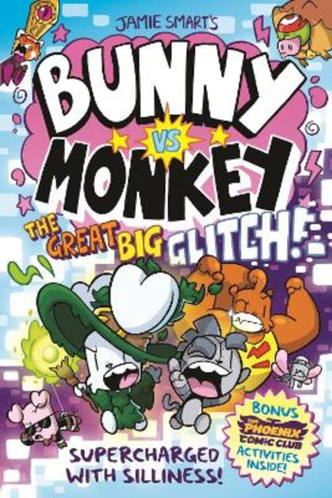 Bunny vs Monkey: The Great Big Glitch (a Phoenix Comic Book, from the multi-million-selling creative genius Jamie Smart) by Jamie Smart - 9781788453097
