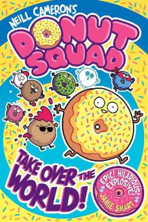 Donut Squad: Take Over the World! (a Phoenix Comic Book) - shortlisted for the Waterstones Book of the Year 2025 by Neill Cameron - 9781788453400