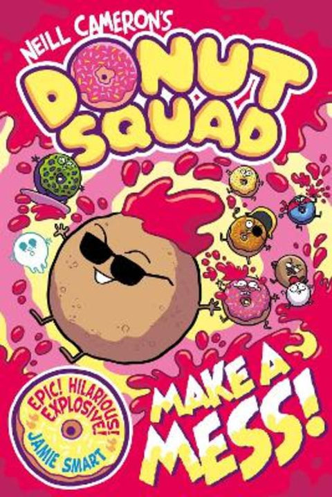 Donut Squad: Make a Mess! (a Phoenix Comic Book): the latest addition to this bestselling series! by Neill Cameron - 9781788453585