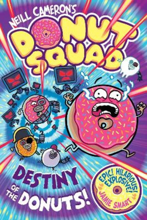 Donut Squad: Destiny of the Donuts (a Phoenix Comic Book): the latest addition to this bestselling series! by Neill Cameron - 9781788453905