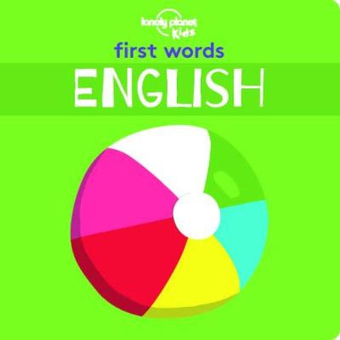 Lonely Planet Kids First Words - English by Lonely Planet Kids - 9781788682480