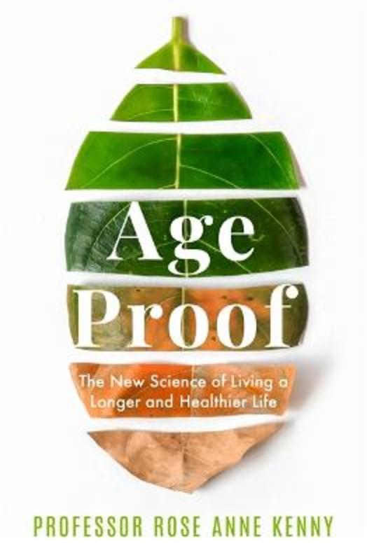 Age Proof by Professor Rose Anne Kenny - 9781788705059