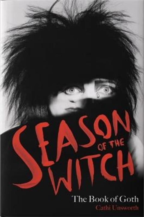Season of the Witch: The Book of Goth by Cathi Unsworth - 9781788706247