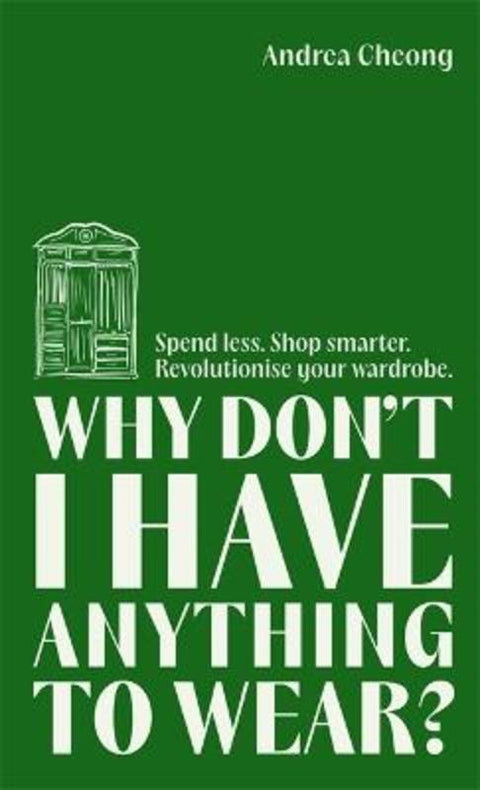 Why Don't I Have Anything to Wear? by Andrea Cheong - 9781788709156