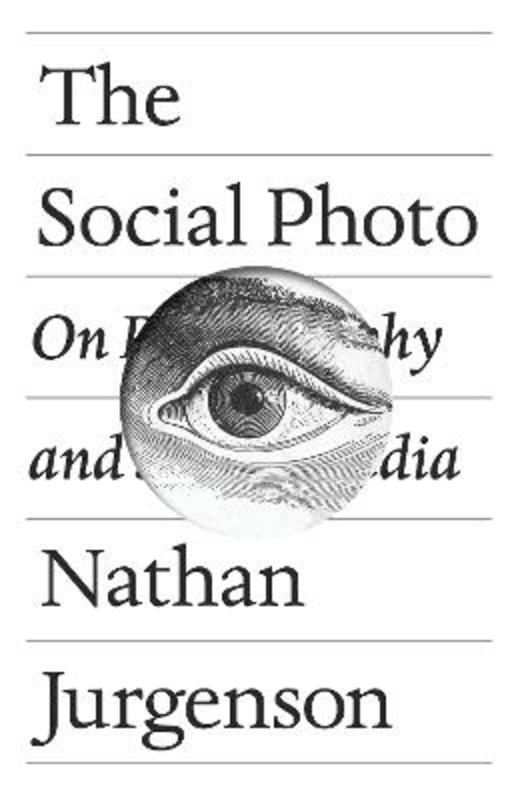 The Social Photo by Nathan Jurgenson - 9781788730914