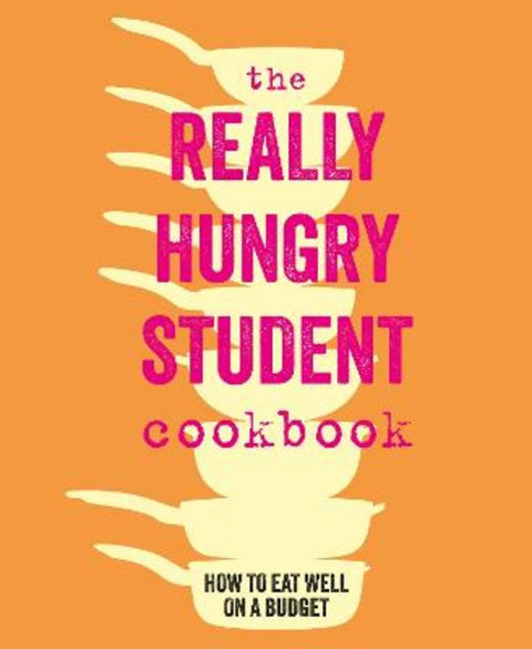 The Really Hungry Student Cookbook by Ryland Peters & Small (Ryland Peters & Small) - 9781788797634