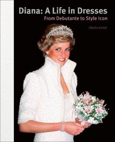 Diana: A Life in Dresses by Claudia Joseph - 9781788841832