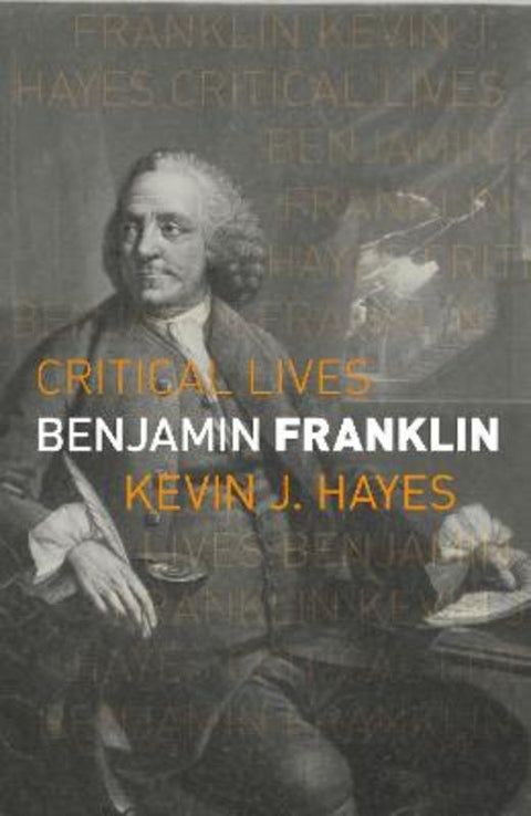 Benjamin Franklin by Kevin J. Hayes - 9781789145175