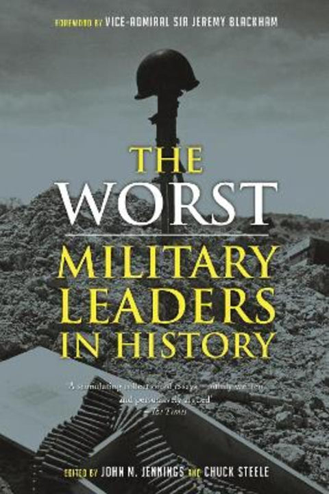 The Worst Military Leaders in History by Professor John M. Jennings - 9781789147728