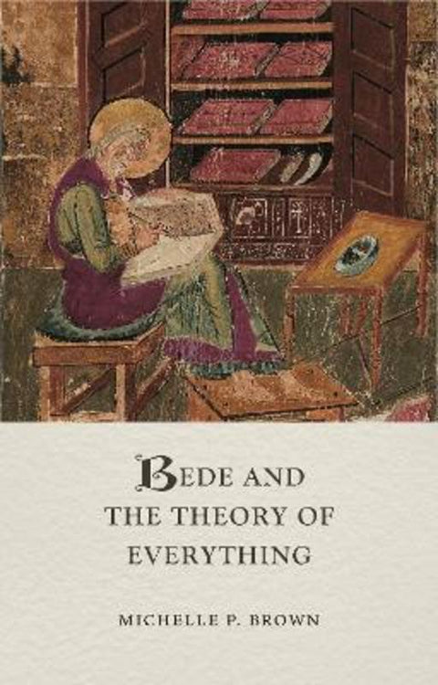 Bede and the Theory of Everything by Michelle P. Brown - 9781789147889